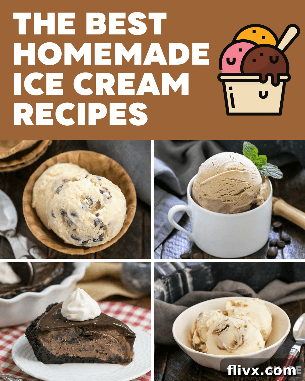 Homemade Ice Cream Recipes collage with 4 ice cream photos below a title text box. Featuring various delicious homemade ice cream flavors.