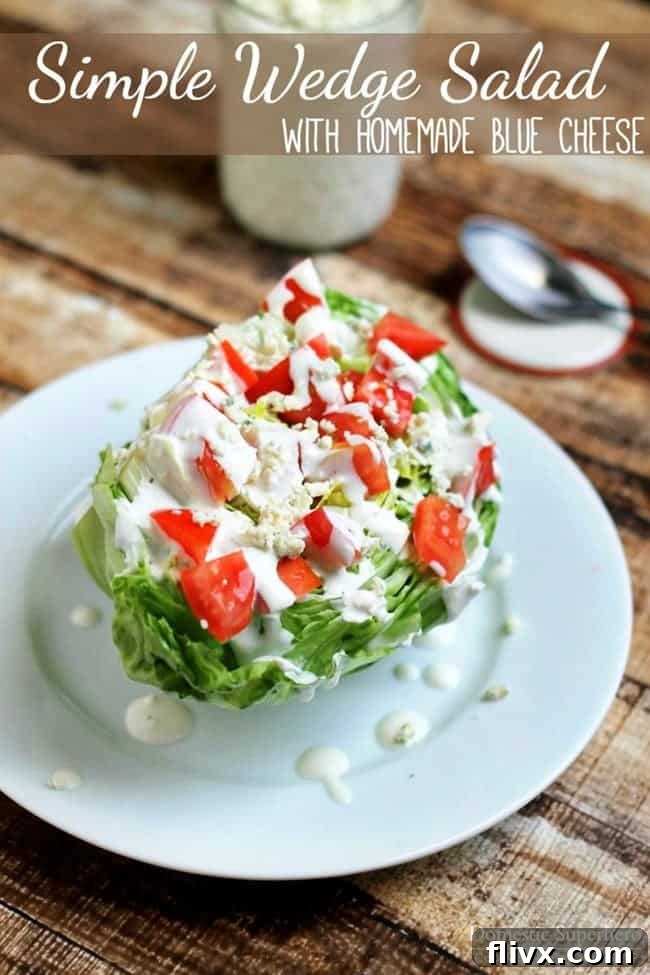 The BEST Simple Wedge Salad with Homemade Blue Cheese Dressing